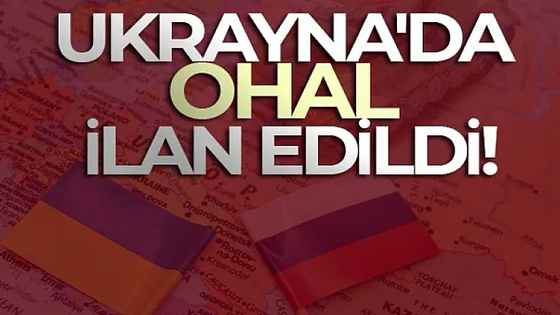 Ukrayna'da OHAL ilan edildi