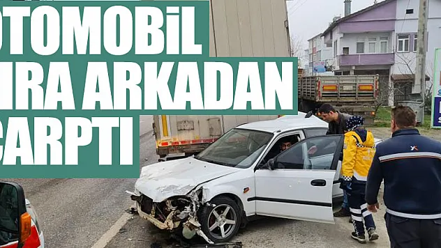 Otomobil tıra arkadan çarptı