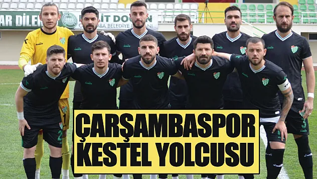 ÇARŞAMBASPOR KESTEL YOLCUSU