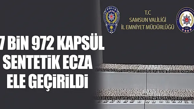 27 bin 972 kapsül sentetik ecza ele geçirildi