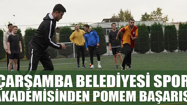 Çarşamba Belediyesi Spor Akademisinden POMEM başarısı