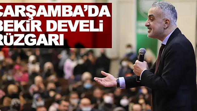ÇARŞAMBA'DA BEKİR DEVELİ RÜZGARI