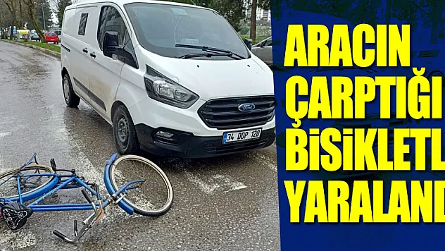 ARACIN ÇARPTIĞI BİSİKLETLİ YARALANDI