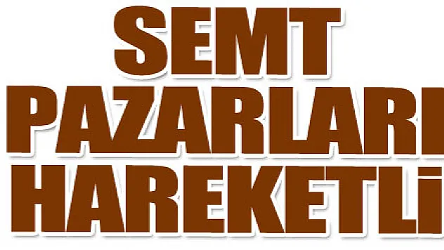 Samsun'da semt pazarları hareketli