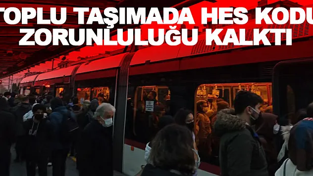 Toplu taşımada HES kodu zorunluluğu kalktı