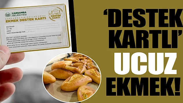 'DESTEK KARTLI' UCUZ EKMEK!