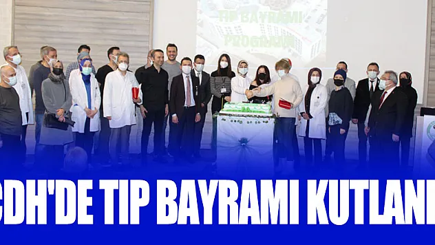 ÇDH'DE TIP BAYRAMI KUTLANDI