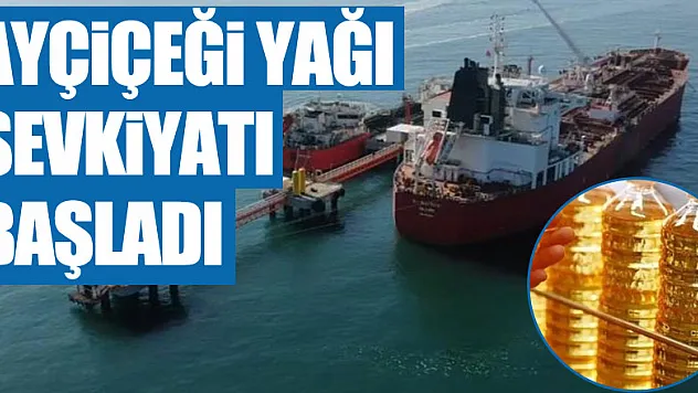 Gelen gemiden ayçiçeği yağı sevkiyatı başladı