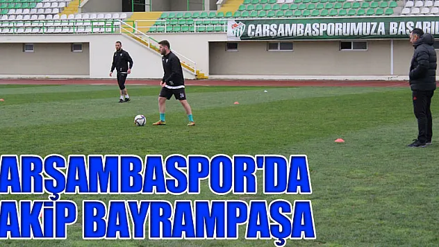 ÇARŞAMBASPOR'DA RAKİP BAYRAMPAŞA