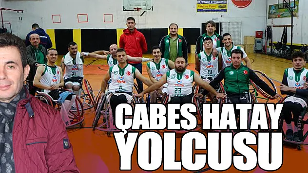 ÇABES HATAY YOLCUSU