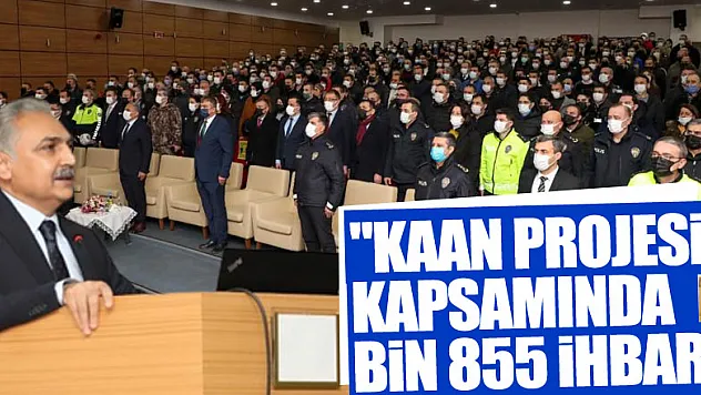 'KAAN Projesi' kapsamında toplam bin 855 ihbar