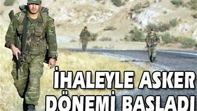 İhaleyle asker dönemi başladı!