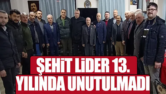 Şehit Lider 13. Yılında unutulmadı