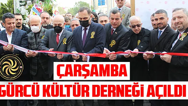 Çarşamba Gürcü Kültür Derneği açıldı