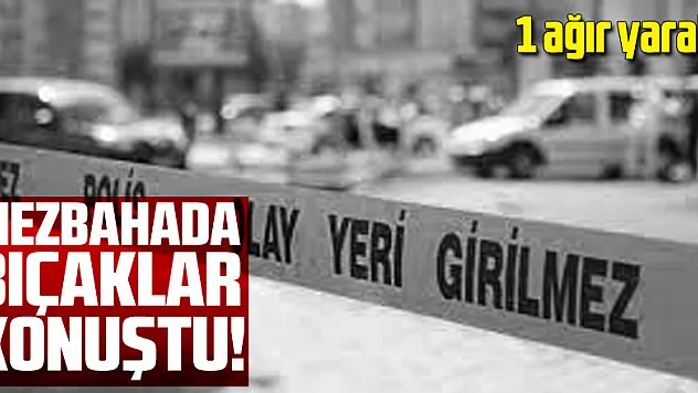Samsun'da mezbahada bıçaklar konuştu: 1 ağır yaralı
