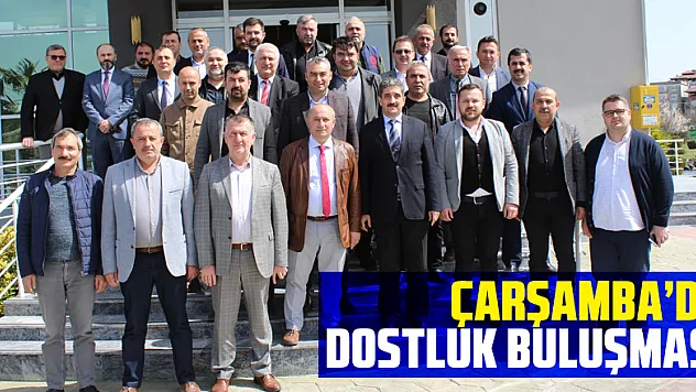 Çarşamba'da dostluk buluşması