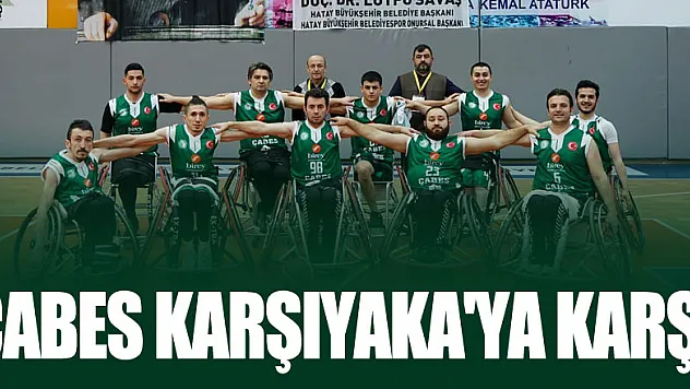 ÇABES KARŞIYAKA'YA KARŞI