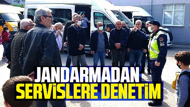 JANDARMADAN SERVİSLERE DENETİM