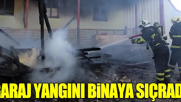 Garaj yangını binaya sıçradı