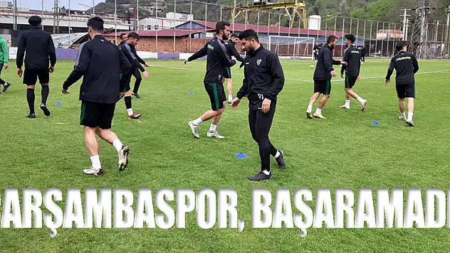 Çarşambaspor, başaramadı!