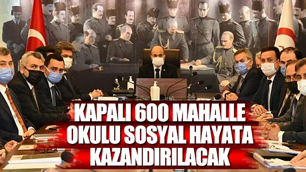 Kapalı 600 mahalle okulu sosyal hayata kazandırılacak