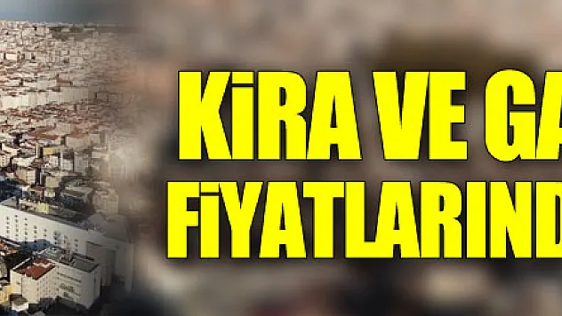 Kira ve gayrimenkul fiyatlarında afaki artış
