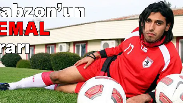 Trabzon Kemal'i istiyor