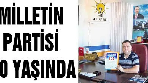 Milletin Partisi 10 Yaşında