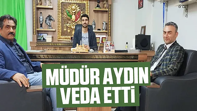 MÜDÜR AYDIN VEDA ETTİ