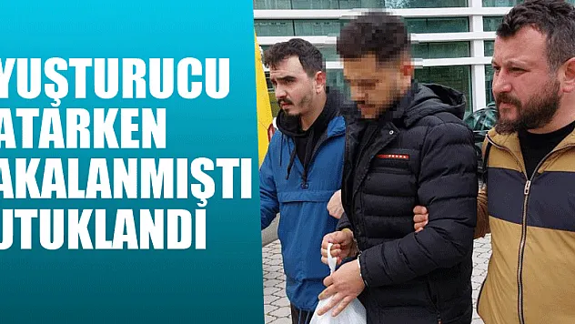 Uyuşturucu satarken yakalanan yabancı uyruklu şahıs tutuklandı