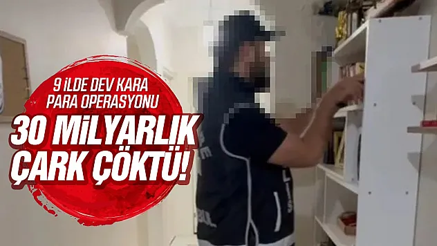 9 İlde Dev Operasyon