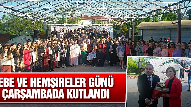 ÇARŞAMBA'DA EBE VE HEMŞİRELER GÜNÜ KUTLANDI