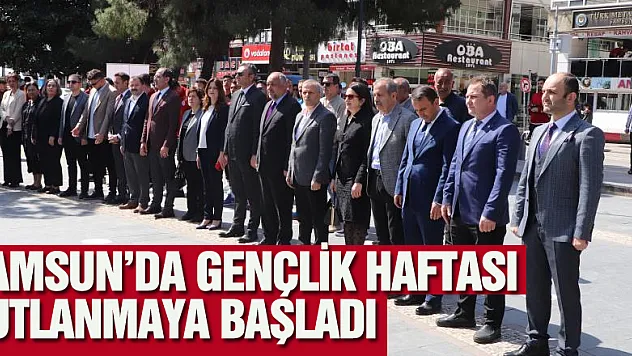 Samsun'da Gençlik Haftası kutlanmaya başladı