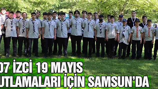 407 izci 19 Mayıs kutlamaları için Samsun'da