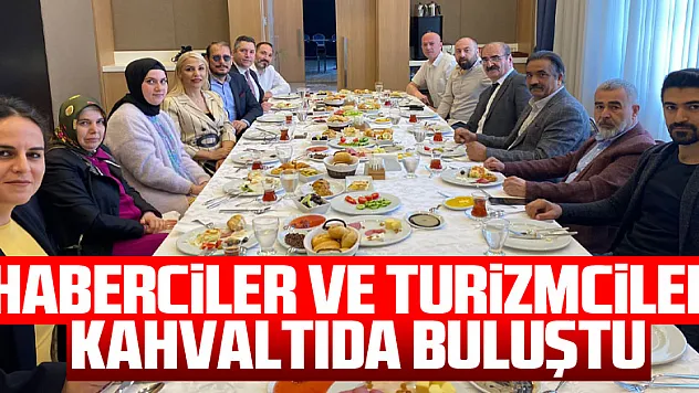 Haberciler ve Turizmciler kahvaltıda buluştu