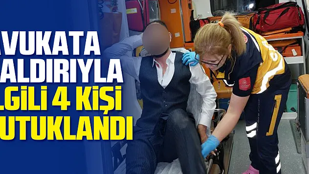 Samsun'da avukata saldırıyla ilgili 4 kişi tutuklandı