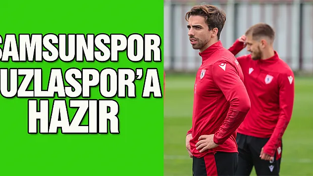 SAMSUNSPOR TUZLASPOR'A HAZIR