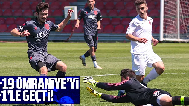 U-19 Ümraniye'yi 2-1'le geçti