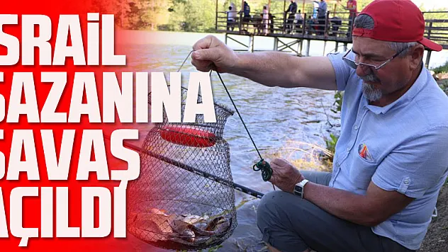 İsrail sazanına savaş açıldı