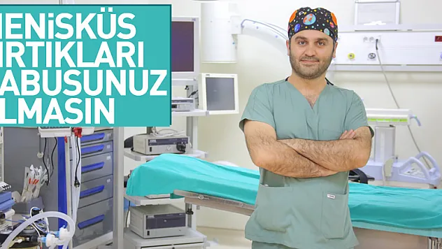 MENİSKÜS YIRTIKLARIKABUSUNUZ OLMASIN Artroskopi yöntemi ile tedavi mümkün