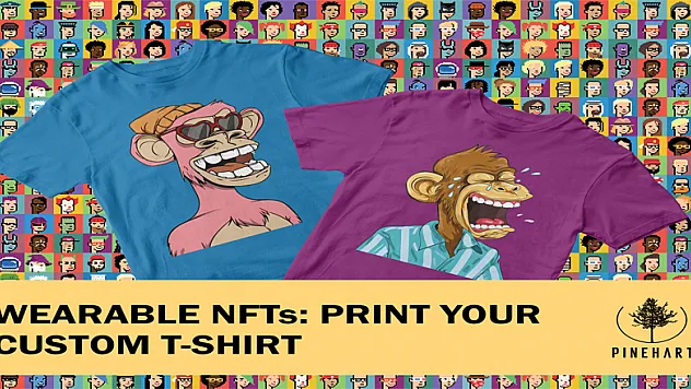 WEARABLE NFTs: Print Your Custom T-Shirt