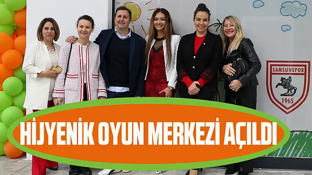 HİJYENİK OYUN MERKEZİ AÇILDI