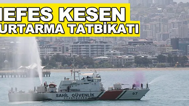 Sahil Güvenlik'ten nefes kesen kurtarma tatbikatı