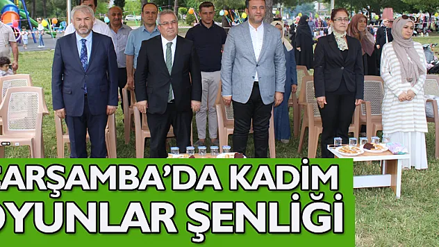 ÇARŞAMBA'DA KADİM OYUNLAR ŞENLİĞİ