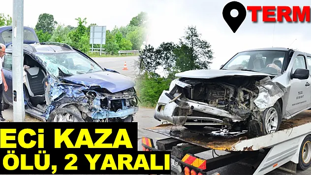 Samsun'da feci kaza: 1 ölü, 2 yaralı