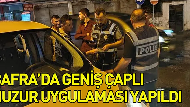 Bafra'da geniş çaplı huzur uygulaması yapıldı