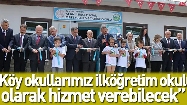 Bakan Özer: 'Köy okullarımız ilköğretim okulu olarak hizmet verebilecek'