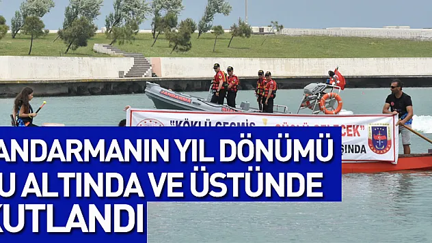 JANDARMANIN YIL DÖNÜMÜ SU ALTINDA VE ÜSTÜNDE KUTLANDI