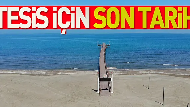 Samsun'da plaj ve basit konaklama tesisleri için son tarih