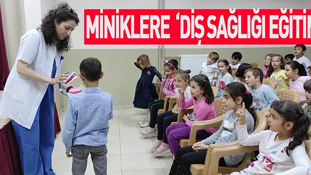 MİNİKLERE  'DİŞ SAĞLIĞI EĞİTİMİ'